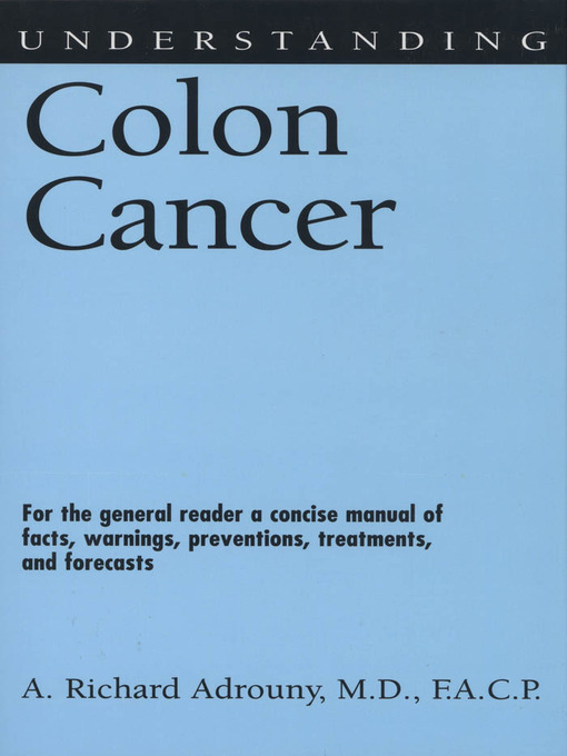 Title details for Understanding Colon Cancer by A. Richard Adrouny - Available